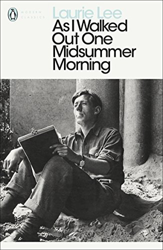 Modern Classics As I Walked Out One Midsummer Morning (Penguin Modern Classics)