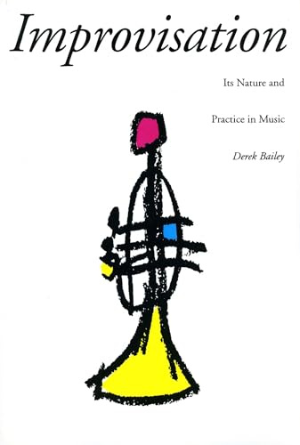Improvisation: Its Nature And Practice In Music