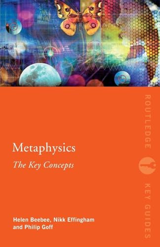 Metaphysics: The Key Concepts (Routledge Key Guides)