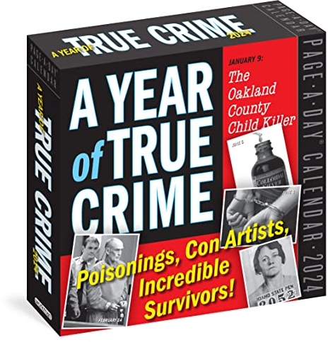 A Year of True Crime Page-A-Day Calendar 2024: Poisonings, Con Artists, Incredible Survivors!