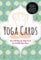 Yoga Cards: 60 Yoga Cards For Balance and Relaxation Anywhere, Anytime