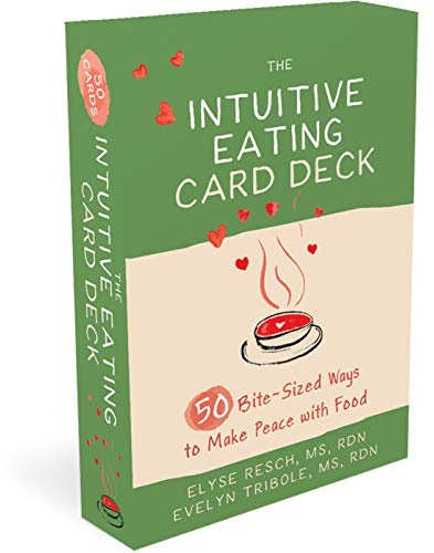 The Intuitive Eating Card Deck: 52 Bite-Sized Ways to Make Peace with Food