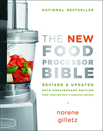 The New Food Processor Bible: The 30th Anniversary Edition (Bible (Whitecap))