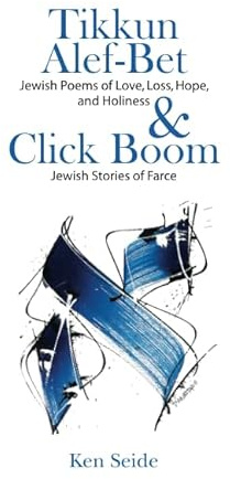 Tikkun Alef-Bet: Jewish Poems of Love, Loss, Hope, and Holiness & Click Boom: Jewish Stories of Farce