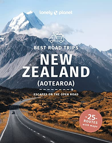 Lonely Planet Best Road Trips New Zealand: Detailed Itineraries | Travel Like a Local | Insider Tips | Covers Marlborough, Bay of Islands, Milford Sound, Waiheke Island and more (Road Trips Guide)