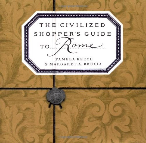 The Civilized Shopper's Guide to Rome