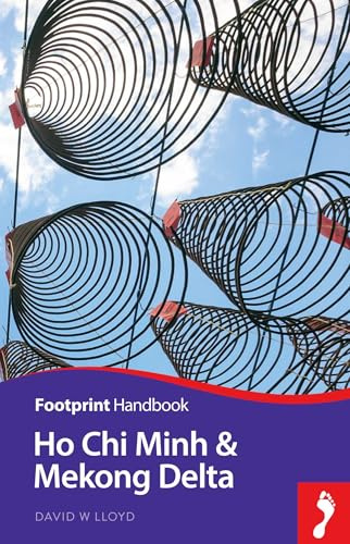 Ho Chi Minh City & Mekong Delta Handbook: Includes My Tho, Can Tho, Chau Doc, Phu Quoc Island (Footprint Handbooks)