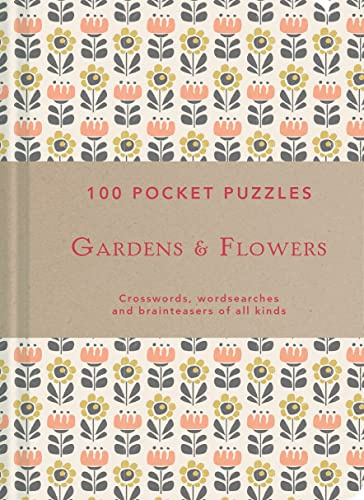 Gardens & Flowers: 100 Pocket Puzzles: Crosswords, wordsearches and verbal brainteasers of all kinds
