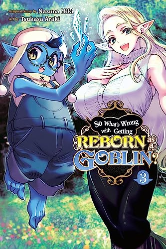 So What's Wrong with Getting Reborn as a Goblin?, Vol. 3 (Volume 3)
