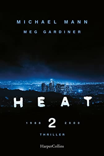 Heat 2: Der neue Thriller des preisgekrönten Regisseurs Michael Mann – eine explosive Rückkehr in die Welt des cinematischen Meisterwerks HEAT auf Platz 1 der New-York-Times-Bestsellerliste
