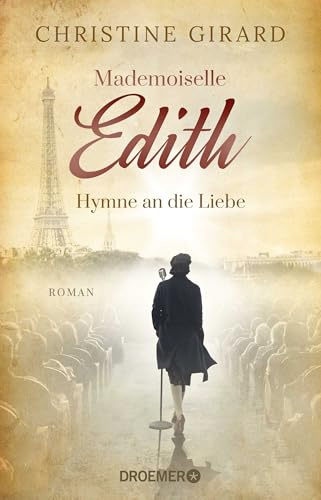 Mademoiselle Edith - Hymne an die Liebe: Roman