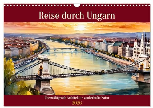 Reise durch Ungarn (Wandkalender 2026 DIN A3 quer), CALVENDO Monatskalender: Überwältigende Architektur, zauberhafte Natur (CALVENDO Orte)