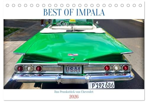 BEST OF IMPALA - Das Prunkstück von Chevrolet (Tischkalender 2026 DIN A5 quer), CALVENDO Monatskalender: Der Chevrolet Impala Baujahr 1960 in Kuba (CALVENDO Mobilitaet)