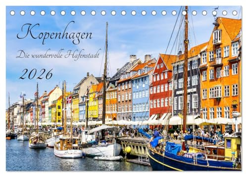 Kopenhagen - Die wundervolle Hafenstadt (Tischkalender 2026 DIN A5 quer), CALVENDO Monatskalender: Die Hauptstadt Dänemarks ist durch die vielen ... ein beliebtes Ausflugsziel.. (CALVENDO Orte)