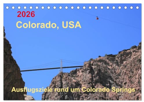 Colorado, USA - Ausflugsziele rund um Colorado Springs (Tischkalender 2026 DIN A5 quer), CALVENDO Monatskalender: Sehenswerter Staat der USA im ... vielfältige Landschaft (CALVENDO Orte)