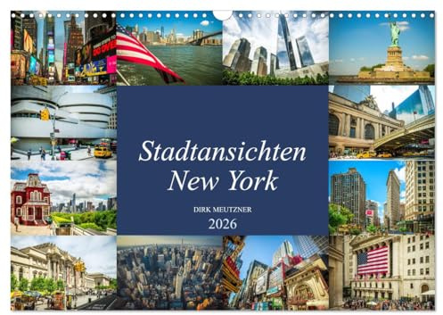 Stadtansichten New York (Wandkalender 2026 DIN A3 quer), CALVENDO Monatskalender: Momentaufnahmen aus der Stadt der Städte, New York (CALVENDO Orte)