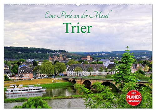 Eine Perle an der Mosel - Trier (Wandkalender 2026 DIN A2 quer), CALVENDO Monatskalender: Trier, eine der ältesten Städte Deutschlands mit vielen Sehenswürdigkeiten (CALVENDO Orte)