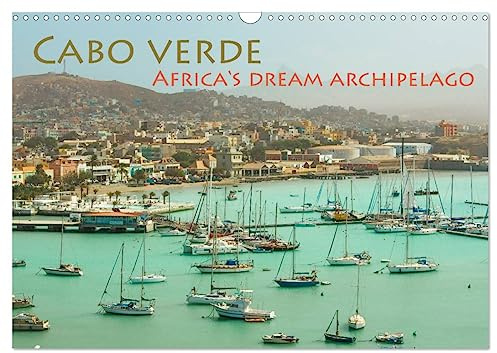 Cabo Verde - Africa's Dream Archipelago (Wall Calendar 2026 DIN A3 Landscape), CALVENDO 12 Month Wall Calendar: 13 manifold photos from the African Dream Archipelago (CALVENDO Places)