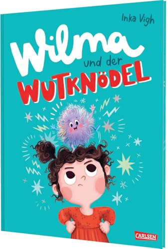 Wilma und der Wutknödel: Ein Bilderbuch über den Umgang mit Wut ab 3 Jahren