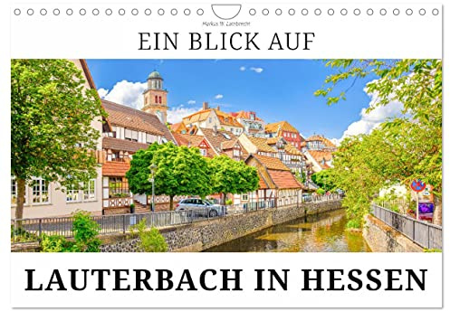 Ein Blick auf Lauterbach in Hessen (Wandkalender 2024 DIN A4 quer), CALVENDO Monatskalender: Lauterbach, die Stadt mit dem Strolch (CALVENDO Orte)