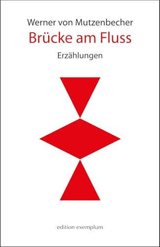 Brücke am Fluss: Erzählungen (Edition Exemplum)