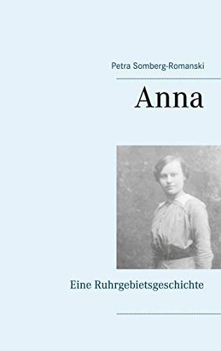 Anna: Eine Ruhrgebietsgeschichte