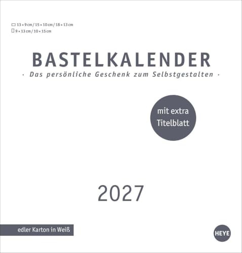 Premium-Bastelkalender weiß mittel 2027: Kalender zum Selbstgestalten: Zeigen Sie die liebsten Fotos und Erinnerungen. Wandkalender 2027. ... x 22 cm. Stabiles Papier & extra Titelblatt