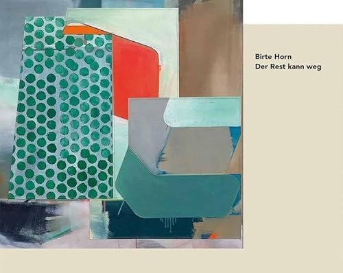 Birte Horn – Der Rest kann weg