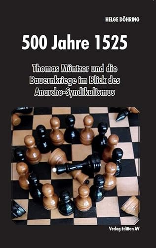 500 Jahre 1525: Thomas Müntzer und die Bauernkriege im Blick des Anarcho-Syndikalismus