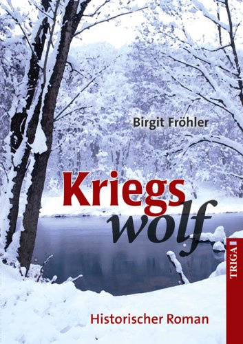 Kriegswolf: Historischer Roman