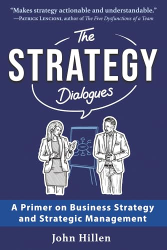 The Strategy Dialogues: A Primer on Business Strategy and Strategic Management
