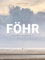 Föhr: Die sanfte Nordseeinsel
