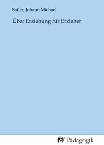 Über Erziehung für Erzieher