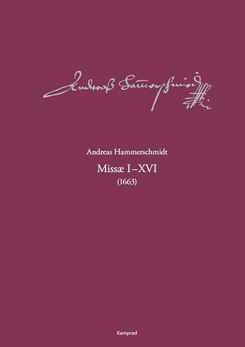 Andreas-Hammerschmidt-Werkausgabe Band 12: Missae I–XVI (1663): (HaWV 635–650)