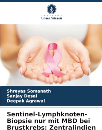 Sentinel-Lymphknoten-Biopsie nur mit MBD bei Brustkrebs: Zentralindien: DE