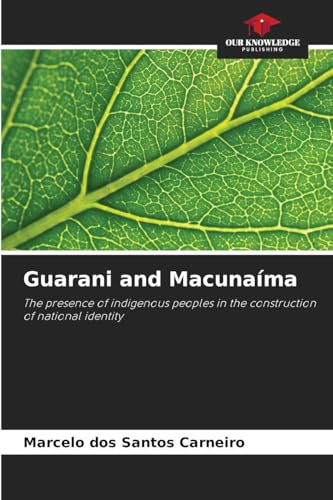 Guarani and Macunaíma: The presence of indigenous peoples in the construction of national identity