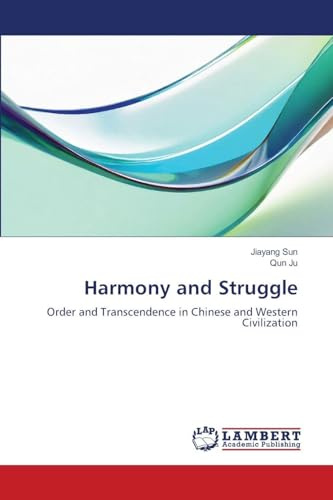 Harmony and Struggle: Order and Transcendence in Chinese and Western Civilization