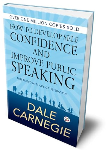 How to Develop Self Confidence and Improve Public Speaking (Deluxe Hardbound Edition)