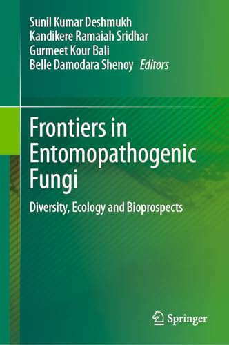 Frontiers in Entomopathogenic Fungi: Diversity, Ecology and Bioprospects