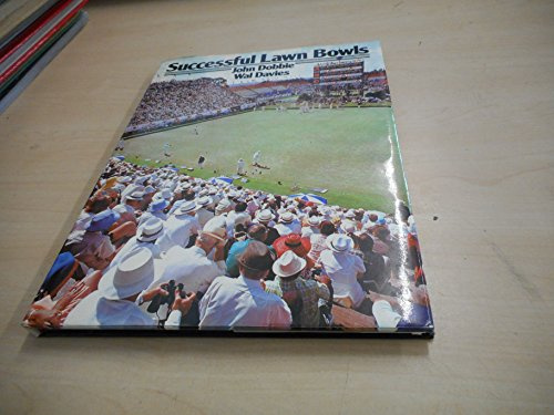 Successful Lawn Bowls : From Beginner to Expert in Forty Lessons