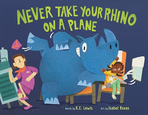 Never Take Your Rhino on a Plane: A Hilarious Rhyming Picture Book About Pet Antics for Kids (Ages 4-8)