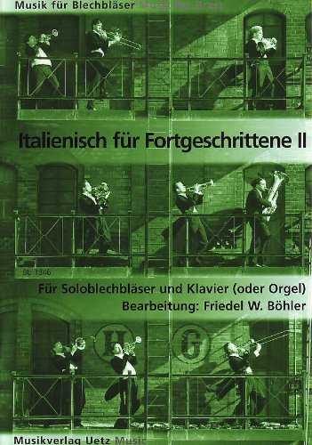 Italienisch für Fortgeschrittene II. Für Trompete in C und Klavier (Orgel) (Partitur und Stimme)
