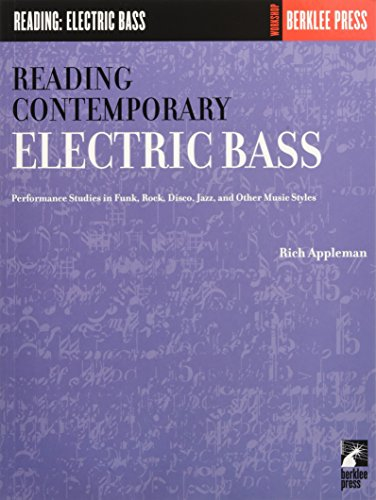 Reading Contemporary Electric Bass (Berklee): Noten für Bass-Gitarre: Performance Studies in Funk, Rock, Disco, Jazz, and Other Music Styles