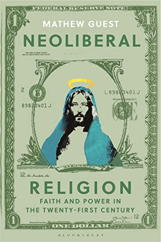 Neoliberal Religion: Faith and Power in the Twenty-First