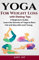 Yoga: Yoga For Weight Loss: Discover How To Use Yoga to Lose Weight, Burn Fat and Stay Slim & Young with Weight loss dieting tips. (yoga ... daily, yoga quick, yoga for health)