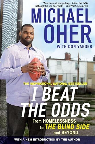 I Beat the Odds: From Homelessness, to The Blind Side, and Beyond