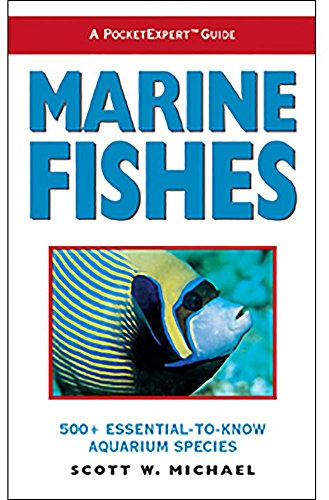 Marine Fishes: 500+ Essential-to-know Aquarium Species (The Pocketexpert Guide Series for Aquarists and Underwater Naturalists, 1)