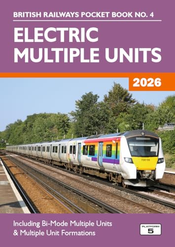 Electric Multiple Units 2026: Including Multiple Unit Formations: 4 (British Railways Pocket Books)
