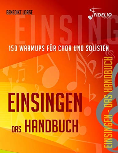 Einsingen - Das Handbuch: 150 Warmups für Chor und Solisten