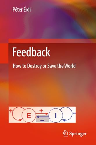 Feedback: How to Destroy or Save the World